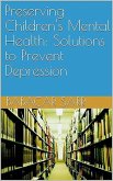 Preserving Children's Mental Health: Solutions to Prevent Depression (Self-help, #126) (eBook, ePUB)