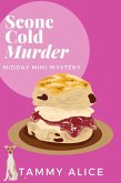 Scone Cold Murder (Midday Mini-Mystery, #1) (eBook, ePUB) Scone Cold Murder (Midday Mini-Mystery, #1) (eBook, ePUB)
