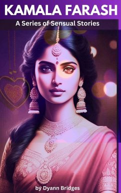 Kamala Farash - A Series of Sensual Short Stories (eBook, ePUB) - Bridges, Dyann