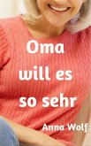 Oma will es so sehr (eBook, ePUB)