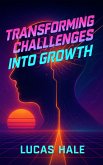 Transforming Challenges into Growth (eBook, ePUB)