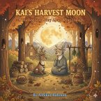 Kai's Harvest Moon: A Thanksgiving Story About Being Enough (eBook, ePUB) Kai's Harvest Moon: A Thanksgiving Story About Being Enough (eBook, ePUB)