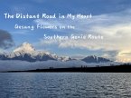 The Distant Road in My Heart: Gesang Flowers on the Southern Genie Route (eBook, ePUB)