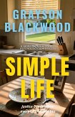 Simple Life: a Gripping High-Stakes Psychological Thriller (eBook, ePUB) Simple Life: a Gripping High-Stakes Psychological Thriller (eBook, ePUB)