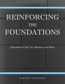 Reinforcing the Foundations: Expositions on God, Sin, Salvation, and Service (eBook, ePUB) Reinforcing the Foundations: Expositions on God, Sin, Salvation, and Service (eBook, ePUB)