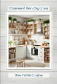 Comment bien organiser une petite cuisine (eBook, ePUB) Comment bien organiser une petite cuisine (eBook, ePUB)