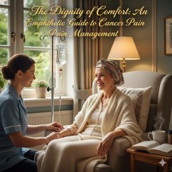 Cover The Dignity of Comfort: An Empathetic Guide to Cancer Pain Management (eBook, ePUB)