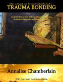 Trauma Bonding: Escaping the Trap of Your Professional Spouse's Narcissism, Gaslighting, Codependency and Financial Terrorism (eBook, ePUB) Trauma Bonding: Escaping the Trap of Your Professional Spouse's Narcissism, Gaslighting, Codependency and Financial Terrorism (eBook, ePUB)