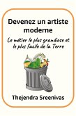 Devenez un artiste moderne - Le métier le plus grandiose et le plus facile de la Terre (eBook, ePUB)