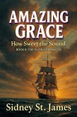 Amazing Grace - How Sweet the Sound (The Faith Chronicles, #8) (eBook, ePUB) Amazing Grace - How Sweet the Sound (The Faith Chronicles, #8) (eBook, ePUB)