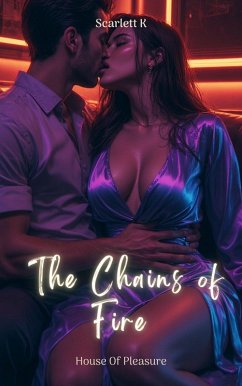 The Chains of Fire (House of Pleasure) (eBook, ePUB) - K, Scarlett