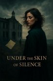 Under the Skin of Silence (eBook, ePUB) Under the Skin of Silence (eBook, ePUB)