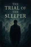 The Trial of the Sleeper (eBook, ePUB)