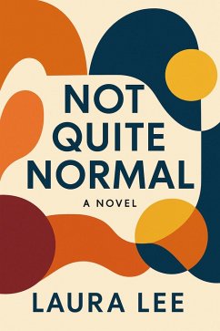 Not Quite Normal (eBook, ePUB) - Lee, Laura