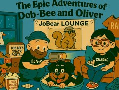 Cover The Epic Adventures of Dob-Bee and Oliver : JoBear Lounge (eBook, ePUB)