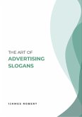 The Art of Advertising Slogans (eBook, ePUB) The Art of Advertising Slogans (eBook, ePUB)
