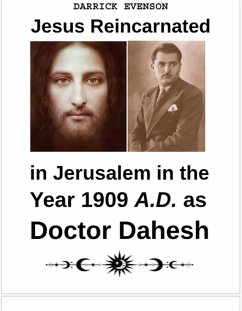 Cover Jesus Reincarnated in Jerusalem in 1909 A.D. as Doctor Dahesh (eBook, ePUB)