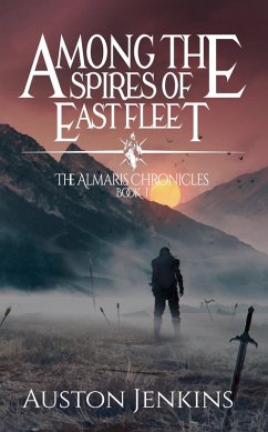 Cover Among the Spires of East Fleet (The Almaris Chronicles, #1) (eBook, ePUB)