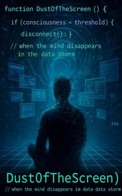 Dust of the Screen: When the Mind Disappeared in the Data Storm (eBook, ePUB) Cover Dust of the Screen: When the Mind Disappeared in the Data Storm (eBook, ePUB)