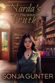 Narda's Truth (The Witch DNA Trilogy, #2) (eBook, ePUB) Narda's Truth (The Witch DNA Trilogy, #2) (eBook, ePUB)