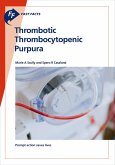 Fast Facts: Thrombotic Thrombocytopenic Purpura (eBook, ePUB) Fast Facts: Thrombotic Thrombocytopenic Purpura (eBook, ePUB)