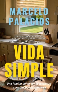 Cover Vida Simple: un Thriller Psicológico Apasionante y de Alto Riesgo (eBook, ePUB)