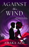 Against the Wind (Lagos Plastic Surgeon, #4) (eBook, ePUB) Against the Wind (Lagos Plastic Surgeon, #4) (eBook, ePUB)