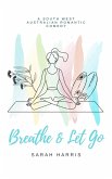 Breathe and Let Go (eBook, ePUB)