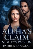 The Alpha's Claim Night's Passion (eBook, ePUB) The Alpha's Claim Night's Passion (eBook, ePUB)