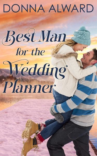 Best Man for the Wedding Planner (Happy Ever Afters, #2) (eBook, ePUB) Best Man for the Wedding Planner (Happy Ever Afters, #2) (eBook, ePUB)