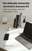 The Ultimate University Survival & Success Kit (eBook, ePUB) The Ultimate University Survival & Success Kit (eBook, ePUB)