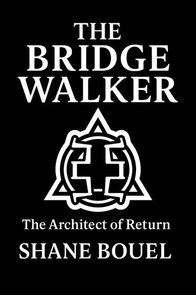 The Bridge Walker: The Architect of Return (The Bridge Walker Series, #0) (eBook, ePUB) The Bridge Walker: The Architect of Return (The Bridge Walker Series, #0) (eBook, ePUB)