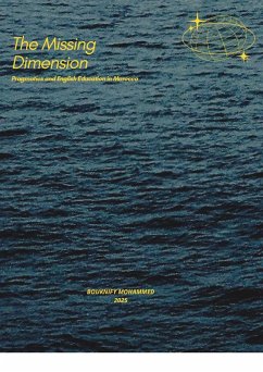 The Missing Dimension: Pragmatics and English Education in Morocco (eBook, ePUB) - Bouknify, Mohammed