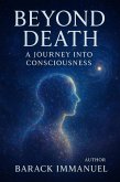 Beyond Death - A Journey Into Conciousness (eBook, ePUB)