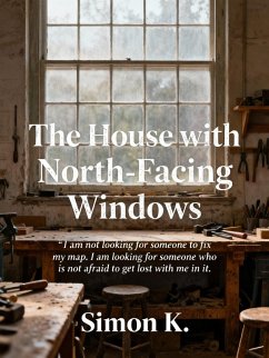 The House with North-Facing Windows (eBook, ePUB) - K., Simon