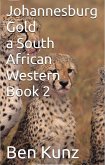 Johannesburg Gold (Barberton Gold, #2) (eBook, ePUB) Johannesburg Gold (Barberton Gold, #2) (eBook, ePUB)