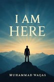 I am here (eBook, ePUB) I am here (eBook, ePUB)
