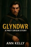 Glyndwr: A Prey Origins Story (eBook, ePUB)