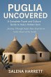Puglia Uncovered: A Complete Travel and... - Bild 1