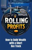 Rolling Profits: How to Build Wealth with a Short Box Truck (eBook, ePUB)
