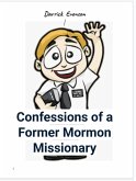 Confessions of a Former Mormon Missionary (eBook, ePUB) Confessions of a Former Mormon Missionary (eBook, ePUB)