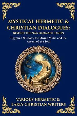 Mystical Hermetic & Christian Dialogues (eBook, ePUB) Mystical Hermetic & Christian Dialogues (eBook, ePUB)