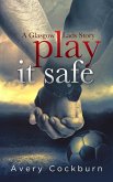 Play it Safe (Glasgow Lads, #2.5) (eBook, ePUB)
