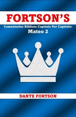 Fortson's Comentarios Bíblicos Capítulo Por Capítulo: Mateo 2 (Fortson's Comentarios Bílicos Capítulo Por Capítulo) (eBook, ePUB) Cover Fortson's Comentarios Bíblicos Capítulo Por Capítulo: Mateo 2 (Fortson's Comentarios Bílicos Capítulo Por Capítulo) (eBook, ePUB)