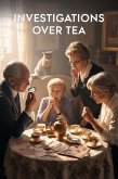 Investigations Over Tea (eBook, ePUB)