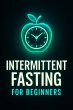 Intermittent Fasting for Beginners:... - Bild 1