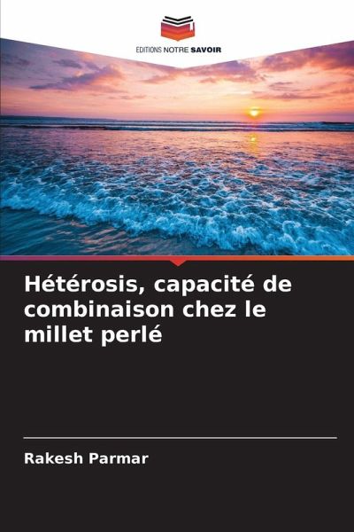 Hétérosis, capacité de combinaison chez le millet perlé Hétérosis, capacité de combinaison chez le millet perlé