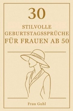 30 stilvolle Geburtstagssprüche für Frauen ab 50