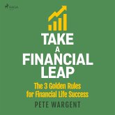 Take a Financial Leap: The 3 golden Rules for Financial Life Success (MP3-Download)