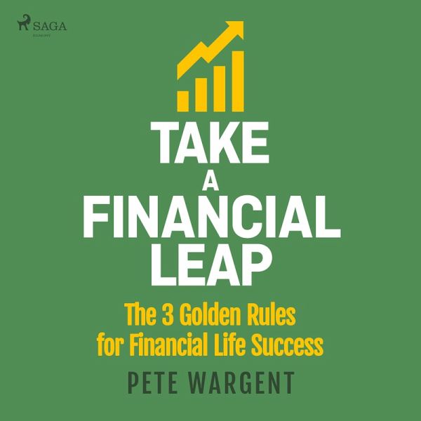 Take a Financial Leap: The 3 golden Rules for Financial Life Success (MP3-Download)